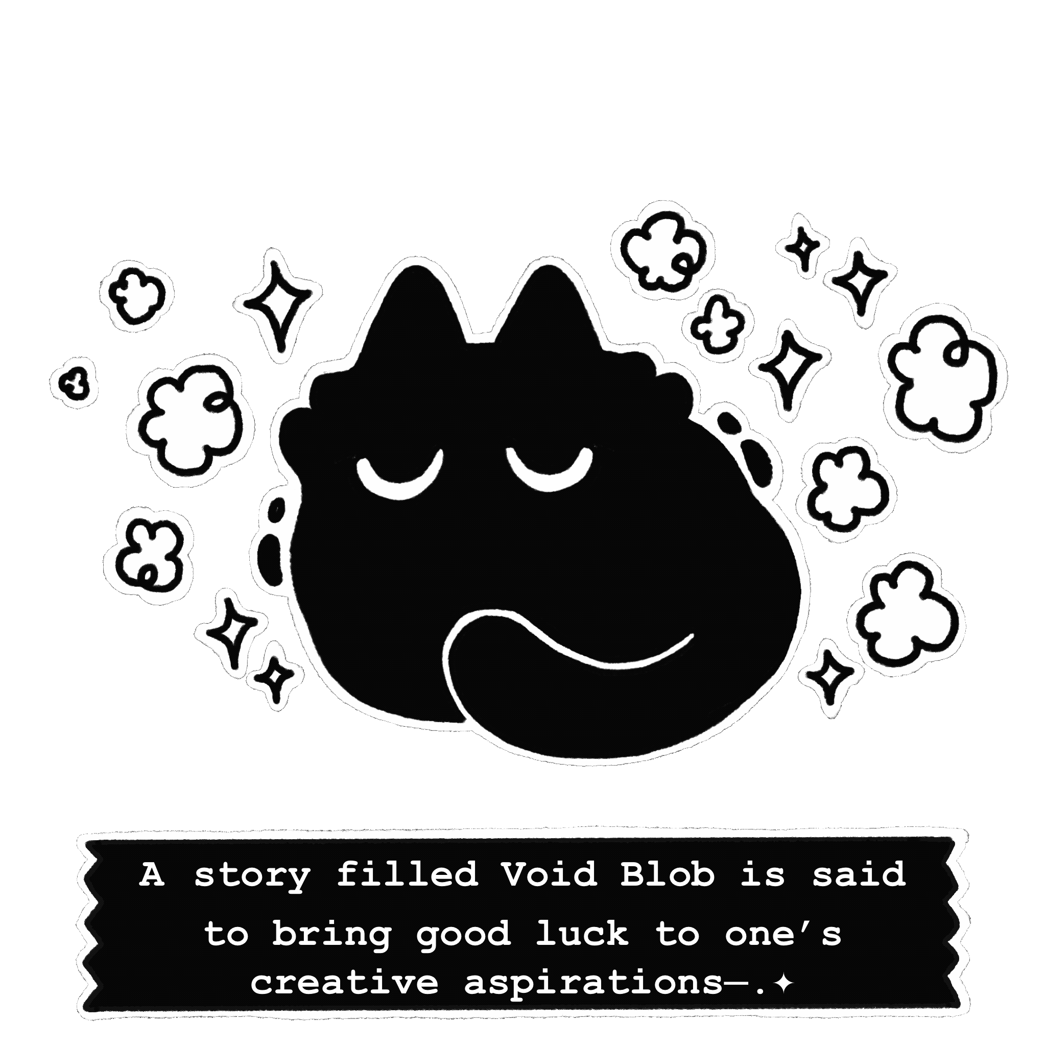Comic frame Five: A small black blob cat sleeps peacefully. A caption reads "A story filled Void Blob is said to bring good luck to one's creative aspirations"